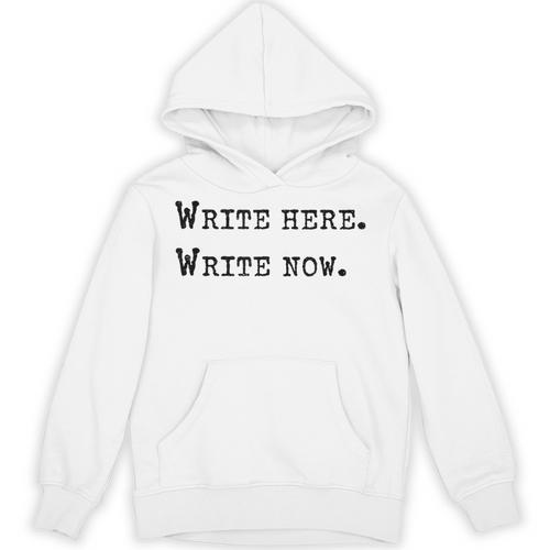 Write Here Write Now Author Book Journalist Novelist For Men Women Unisex Hoodie - Bookorys