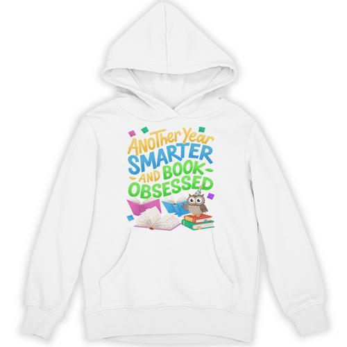 Another Year Smarter And Book-Obsessed Birthday Graphic Unisex Hoodie - Bookorys UK