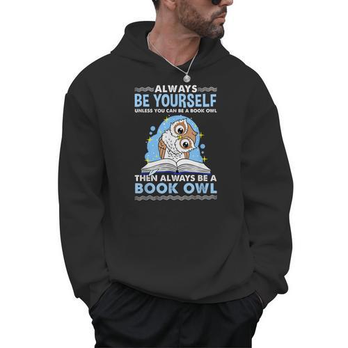 Always Be Yourself Unless You Can Be A Book Owl Men Hoodie - Bookorys AU