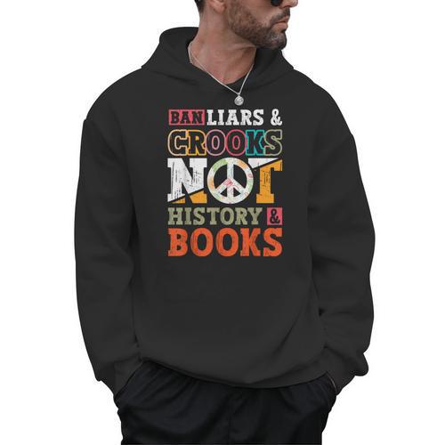 Ban Liars And Crooks Not History And Books Banned Book Lover Men Hoodie - Bookorys