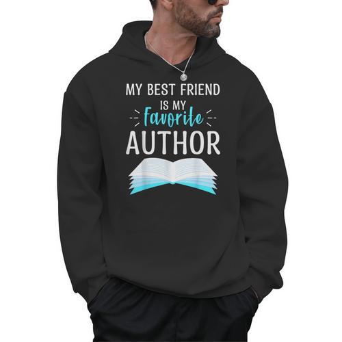 My Best Friend Is My Favorite Author Proud Book Journalist Men Hoodie - Bookorys
