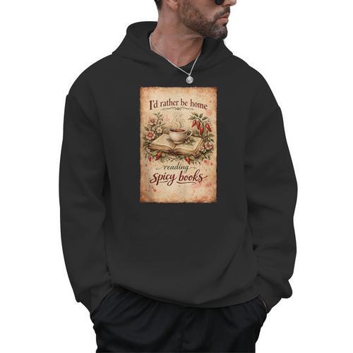 Book Lover Id Rather Be Home Reading Spicy Books Men Hoodie - Bookorys