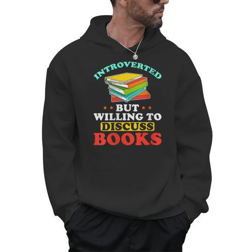 Book Reading Introverted But Willing To Discuss Books Men Hoodie - Bookorys DE