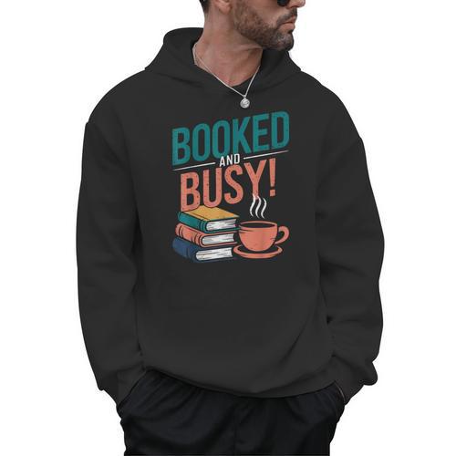 Booked And Busy Cool Coffee Reading Relaxing Books Men Hoodie - Bookorys
