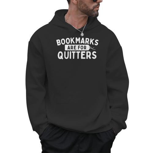 Bookmarks Are For Quitters Book Lover Bookworm Librarian Men Hoodie - Bookorys