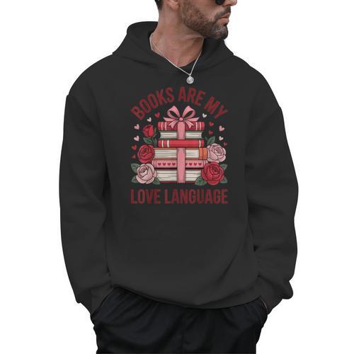 Books Are My Love Language For Book Lovers And Readers Men Hoodie - Bookorys CA