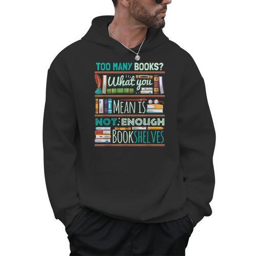 Too Many Books Not Enough Shelves Book Club Men Hoodie - Bookorys DE