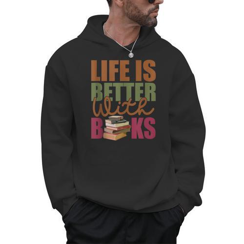 Books Novels Reading Shirt Life Is Better With Books Men Hoodie - Bookorys