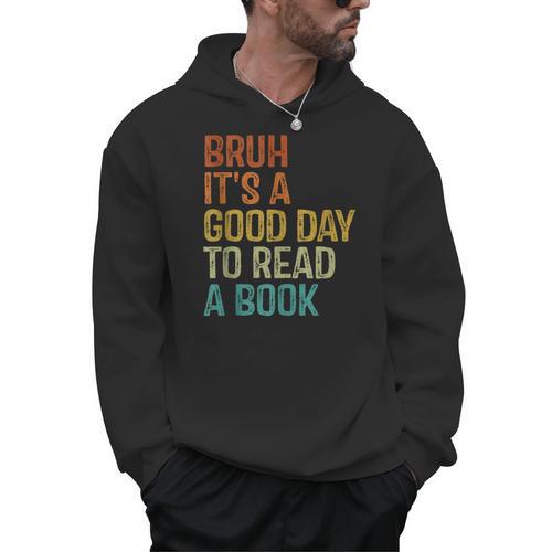 Bruh Its A Good Day To Read A Book Cool Reading Teacher Boys Men Hoodie - Bookorys UK