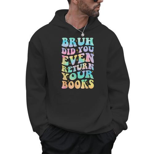 Bruh Return Your Books Librarian School Library Men Hoodie - Bookorys AU