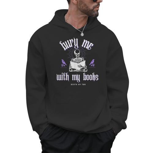 Bury Me With My Books Bookish Literary Booktok Men Hoodie - Bookorys CA