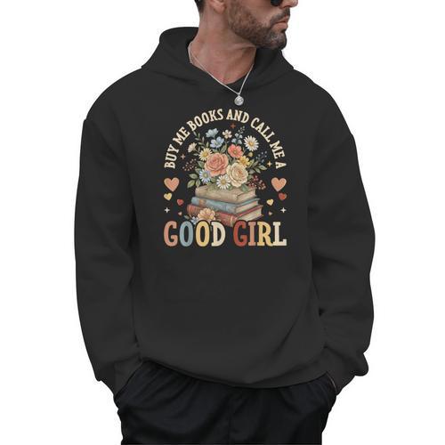 Buy Me Books And Call Me a Good Girl Reading Bookworm Men Hoodie - Bookorys UK
