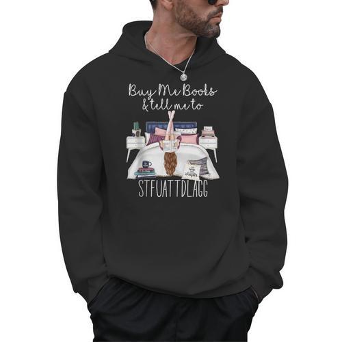 Buy Me Books And Tell Me To Stfuattdlagg Smutty Book Merch Men Hoodie - Bookorys
