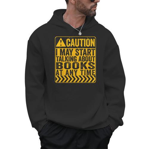 Caution I May Start Talking About Books Men Hoodie - Bookorys DE