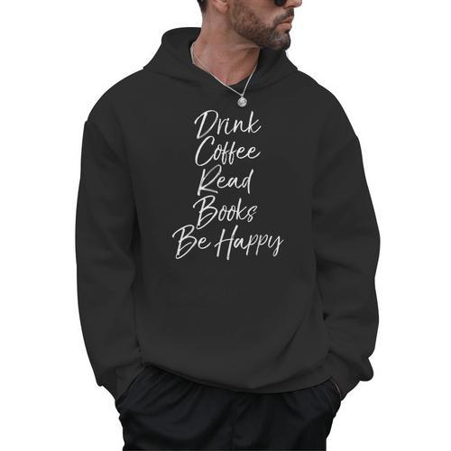 Cute Literary Saying Drink Coffee Read Books Be Happy Men Hoodie - Bookorys