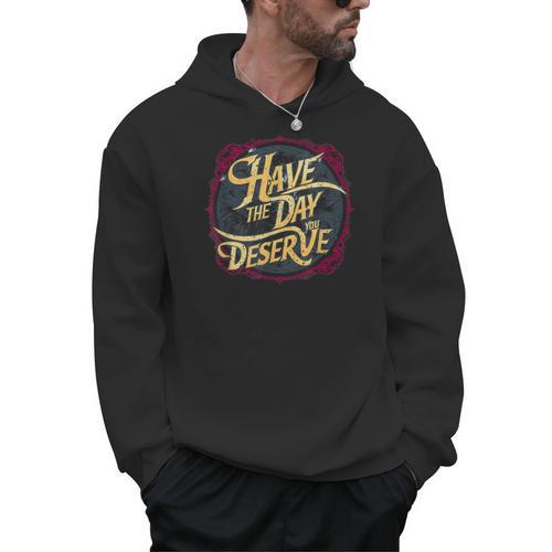 Have The Day You Deserve Sassy Spicy Graphic Book Lovers Men Hoodie - Bookorys DE