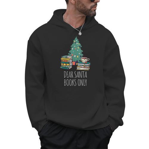 Dear Santa Books Only Bookworm Reading Library Kids Book Men Hoodie - Bookorys