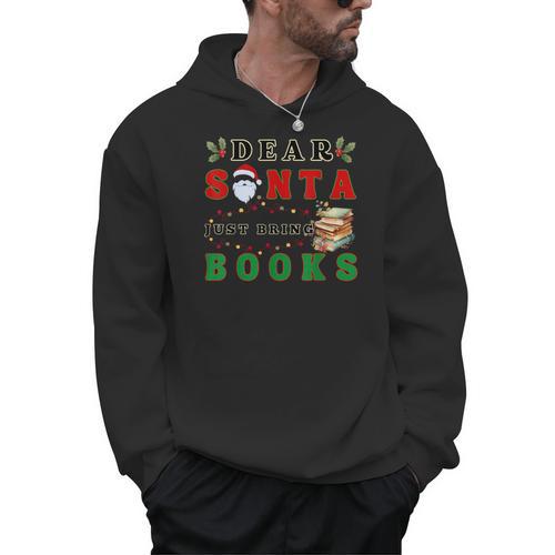 Dear Santa Just Bring Books Lover Librarian Book Worm Xmas Men Hoodie - Bookorys DE