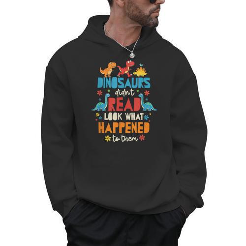 Dinosaurs Didnt Read Look What Happened To Them Books Men Hoodie - Bookorys DE