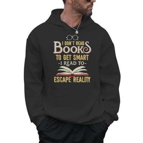 I Don't Read Books To Get Smart Book Lover & Reading Men Hoodie - Bookorys CA