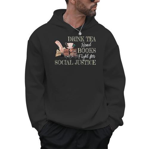 Drink Tea Read Books Fight For Social Justice Men Hoodie - Bookorys