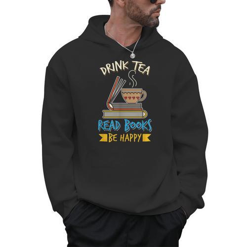 Drink Tea Read Books Be Happy Tea Drinker Book Lovers Men Hoodie - Bookorys