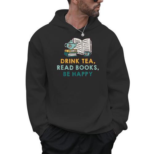 Drink Tea Read Books Be Happy s For Book Lovers Men Hoodie - Bookorys