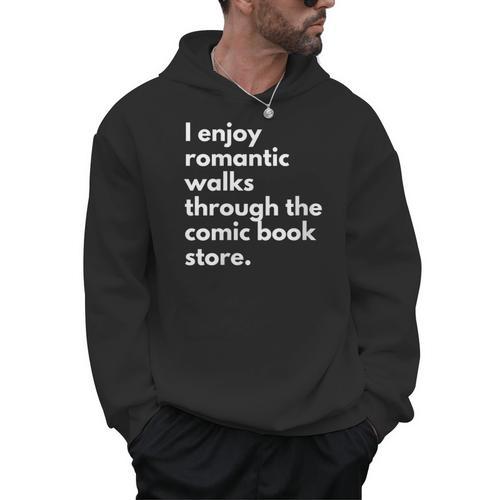 I Enjoy Romantic Walks Through The Comic Book Store Comics Men Hoodie - Bookorys