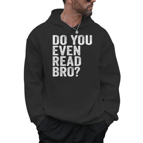 Do You Even Read Bro Shirt For Readers That Love Books Men Hoodie - Bookorys AU