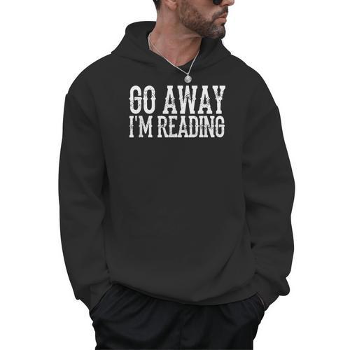 Go Away I'm Reading Book Reader Bookworm Bibliophile Men Hoodie - Bookorys CA