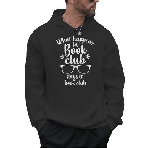 What Happens In Book Club Stays In Book Club Book Lover Men Hoodie - Bookorys