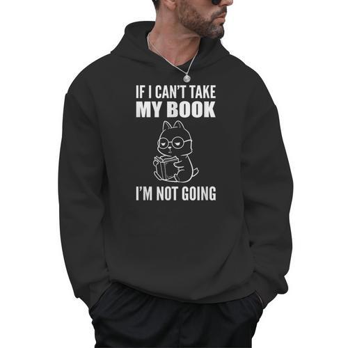 I'm Not Going Book Enthusiast Men Hoodie - Bookorys