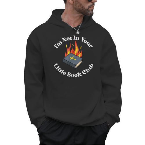 I'm Not In Your Little Book Club Anti Religion Meme Men Hoodie - Bookorys