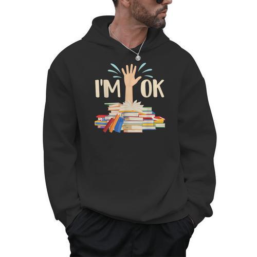 I'm Ok Book Lover Bookworm Bibliophilia Librarian Library Men Hoodie - Bookorys AU