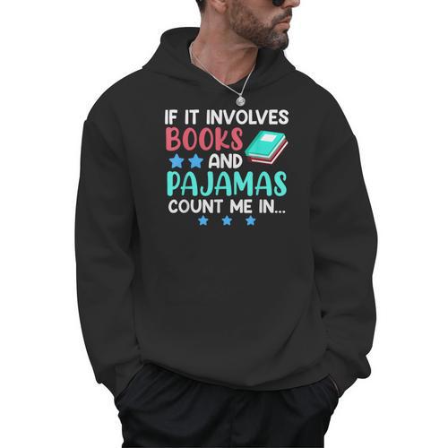 If It Involves Books And Pajamas Bookworm Books Men Hoodie - Bookorys CA
