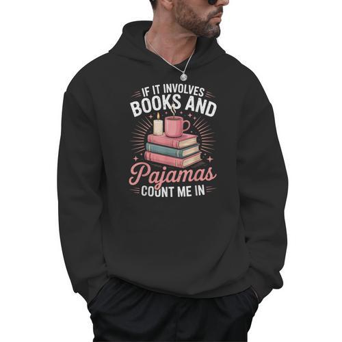 If It Involves Books And Pajamas Count Me In Book Lover Cozy Men Hoodie - Bookorys