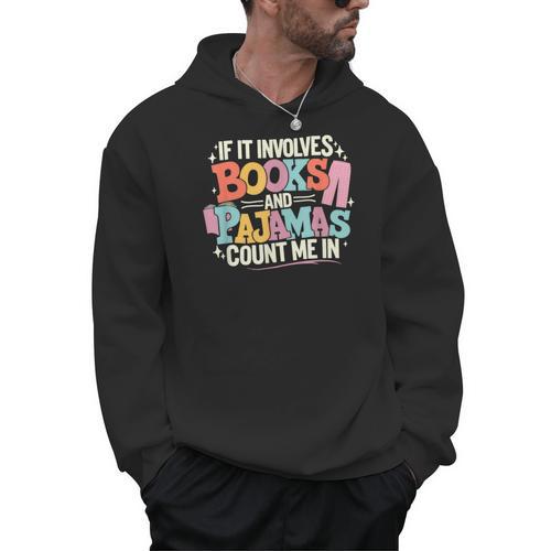 If It Involves Books And Pajamas Count Me In Reading Bedtime Men Hoodie - Bookorys
