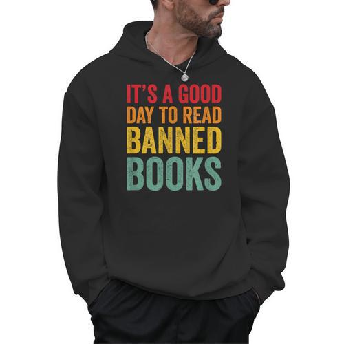 It's A Good Day To Read Banned Books Banned Books Men Hoodie - Bookorys
