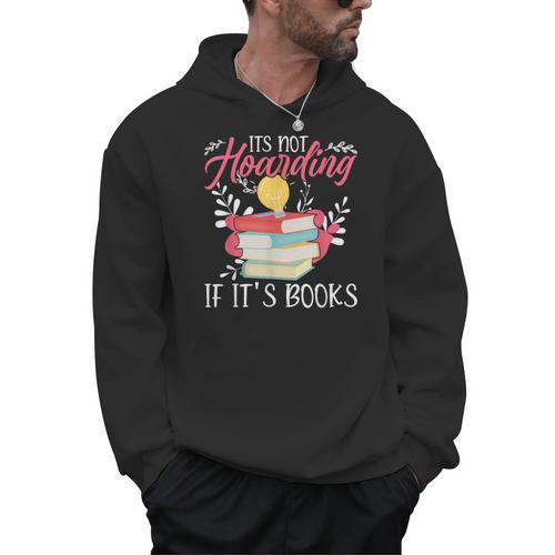 Its Not Hoarding If Its Books Hoarder Bookish Book Lovers Men Hoodie - Bookorys CA