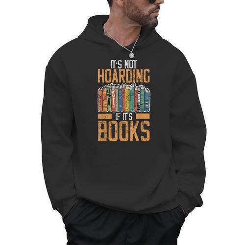 It's Not Hoarding If Books Lover Reading Librarian Men Hoodie - Bookorys DE