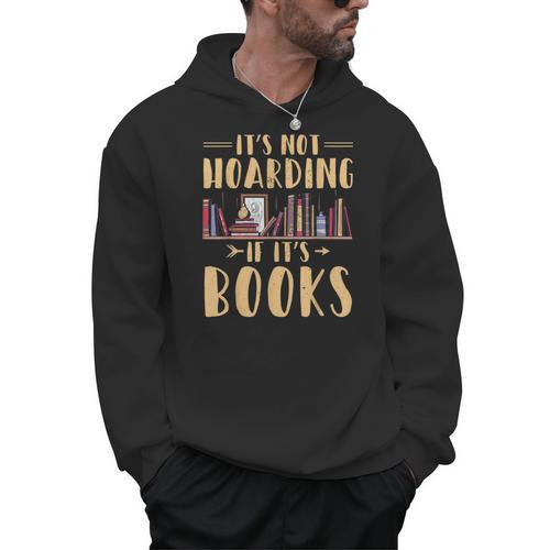 It's Not Hoarding If It's Books Reading Book Lover Men Hoodie - Bookorys DE