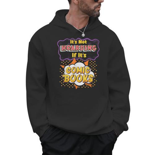 It's Not Hoarding If It's Comic Books Collector Reader Men Hoodie - Bookorys UK