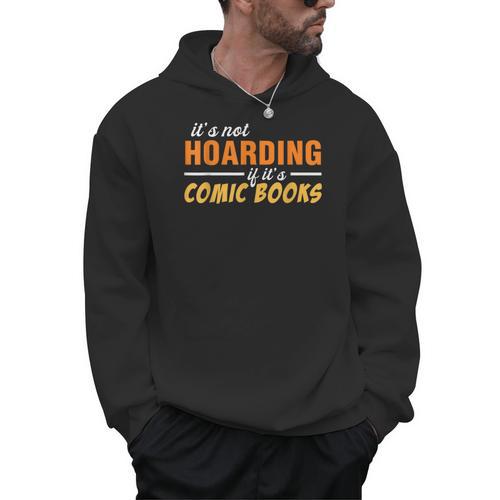It's Not Hoarding If It's Comic Books Graphic Collector Men Hoodie - Bookorys