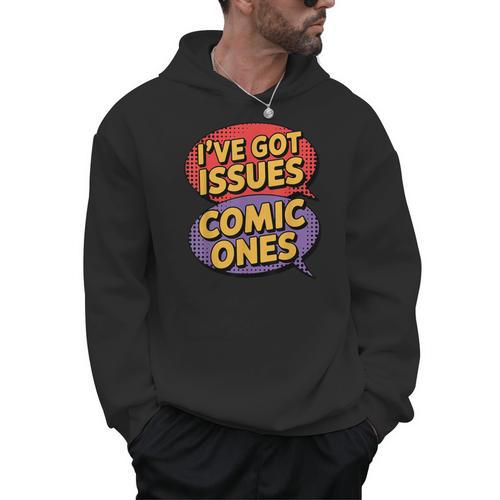 I'Ve Got Issues The Comic Book Kind Collector Men Hoodie - Bookorys