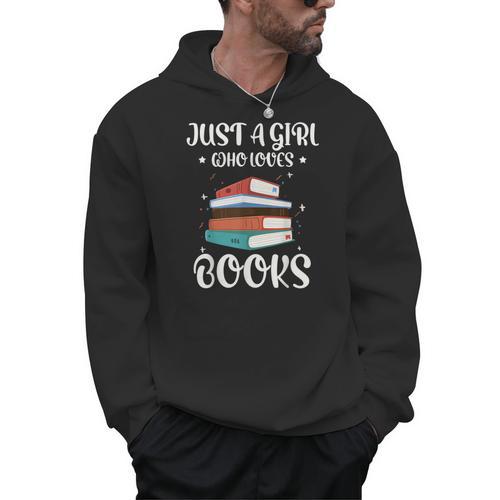 Just A Girl Who Loves Books Women Book Lovers Bookish Girls Men Hoodie - Bookorys