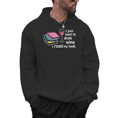 I Just Want To Drink Wine And Read My Book T-Shirt Men Hoodie - Bookorys