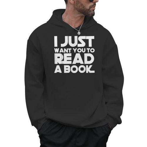 I JUST WANT YOU TO READ A BOOK Men Hoodie - Bookorys CA