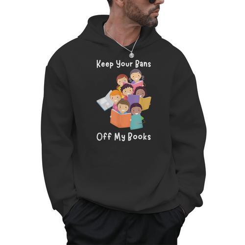 Keep Your Bans Off My Books Anti-Censorship Reader Of Books Men Hoodie - Bookorys AU