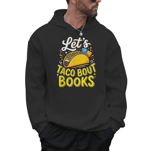 Let's Taco About Books Mexican Pun Bookworm Men Hoodie - Bookorys CA
