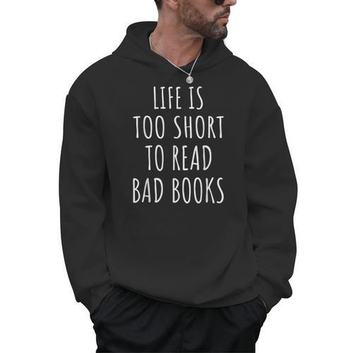 Life Is Too Short To Read Bad Books Bookworm Librarian Men Hoodie - Bookorys CA